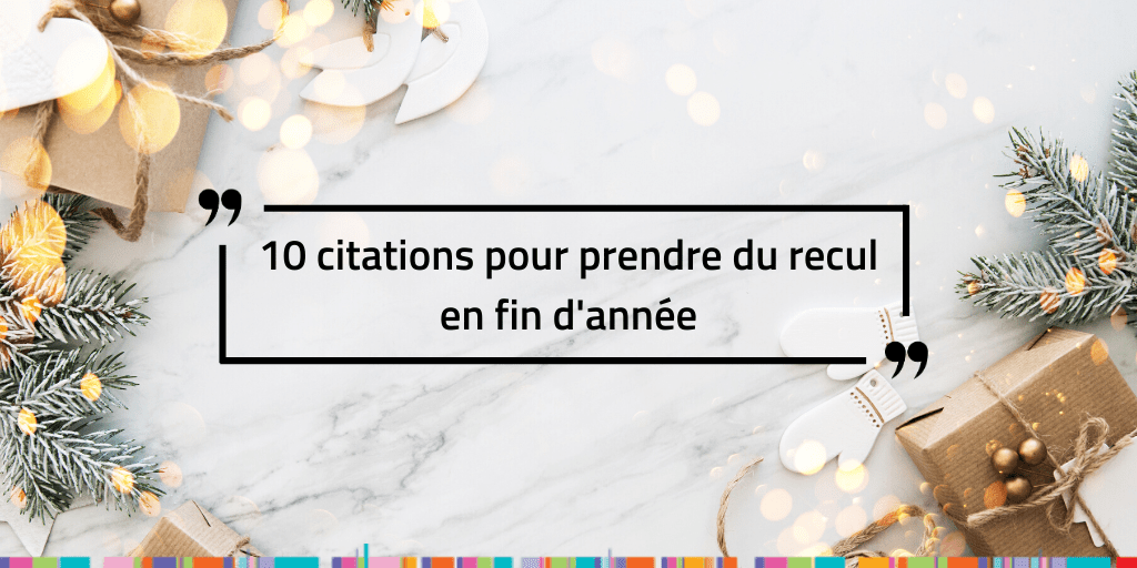 Manager 10 Citations Pour Accompagner La Fin D Annee Le Blog Du Management