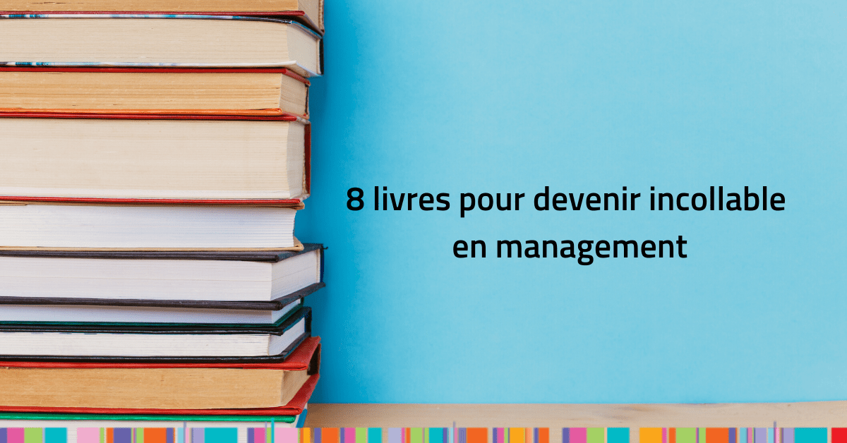 8 Livres De Management A S Offrir Ou Se Faire Offrir Le Blog Du Management